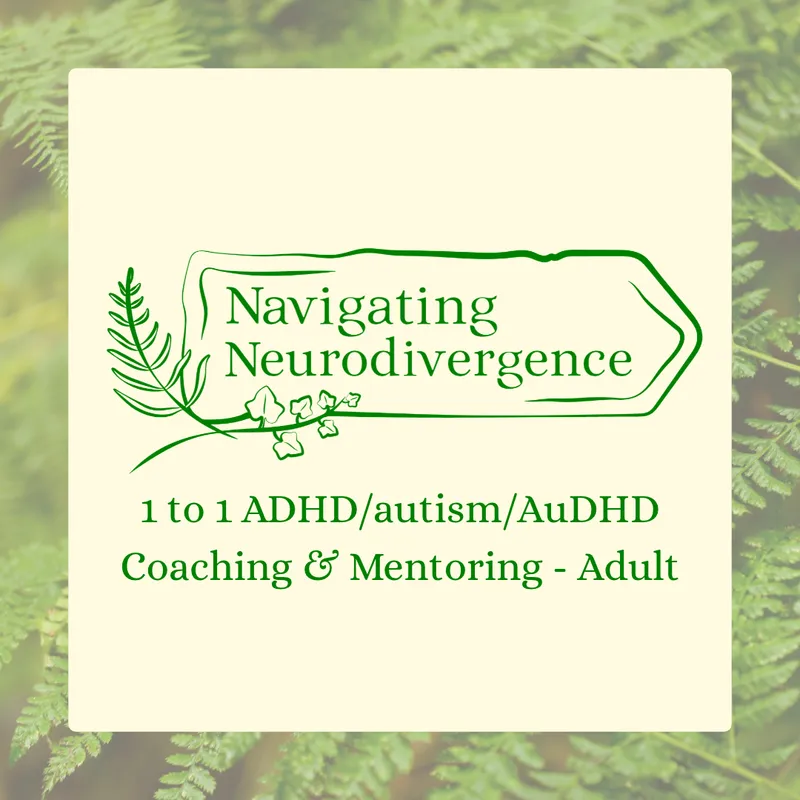 1 to 1 ADHD/autism/AuDHD Coaching & Mentoring - Adult