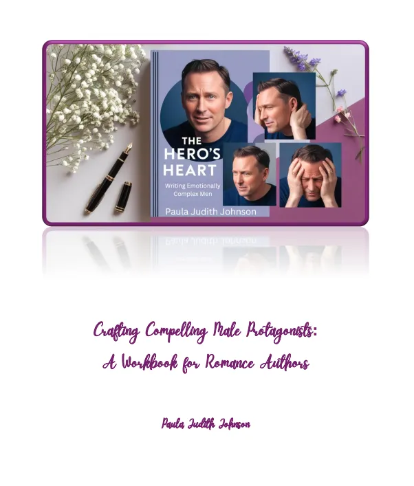 The Hero's Heart: Crafting Compelling Male Protagonists Workbook