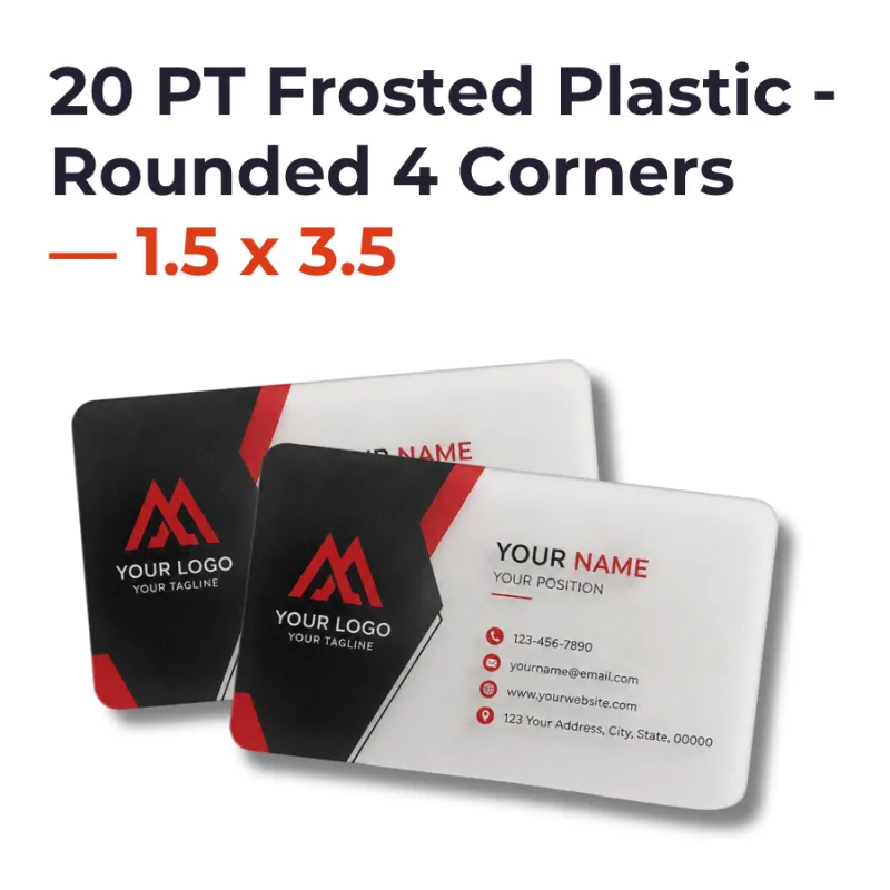 Plastic Business Cards - 20 PT Frosted Plastic - Rounded 4 Corners — 1.5 x 3.5
