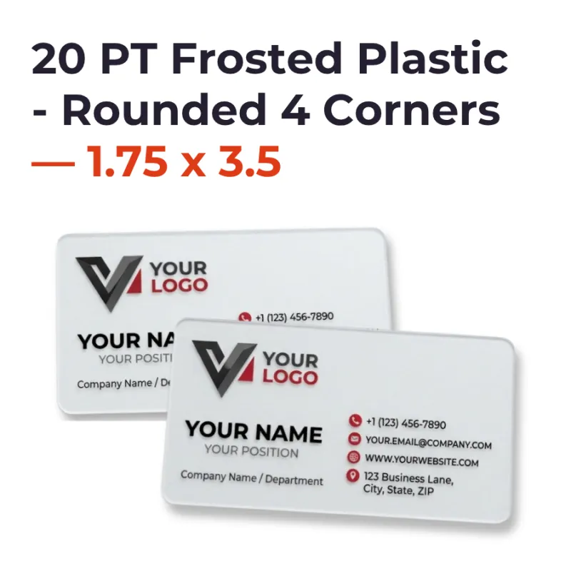 Plastic Business Cards - 20 PT Frosted Plastic - Rounded 4 Corners — 1.75 x 3.5