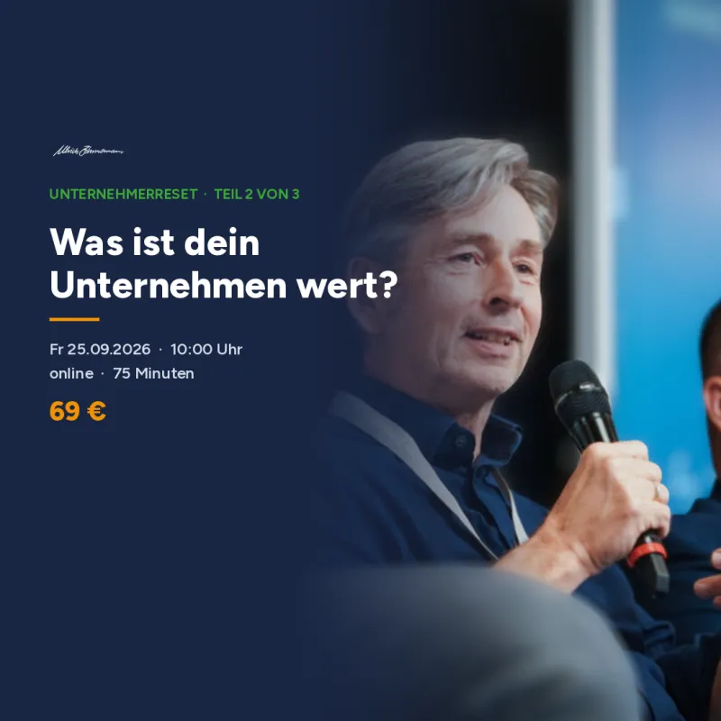 UnternehmerReset Webinar 2. Was ist dein Unternehmen ohne dich wert? 25.09.2026