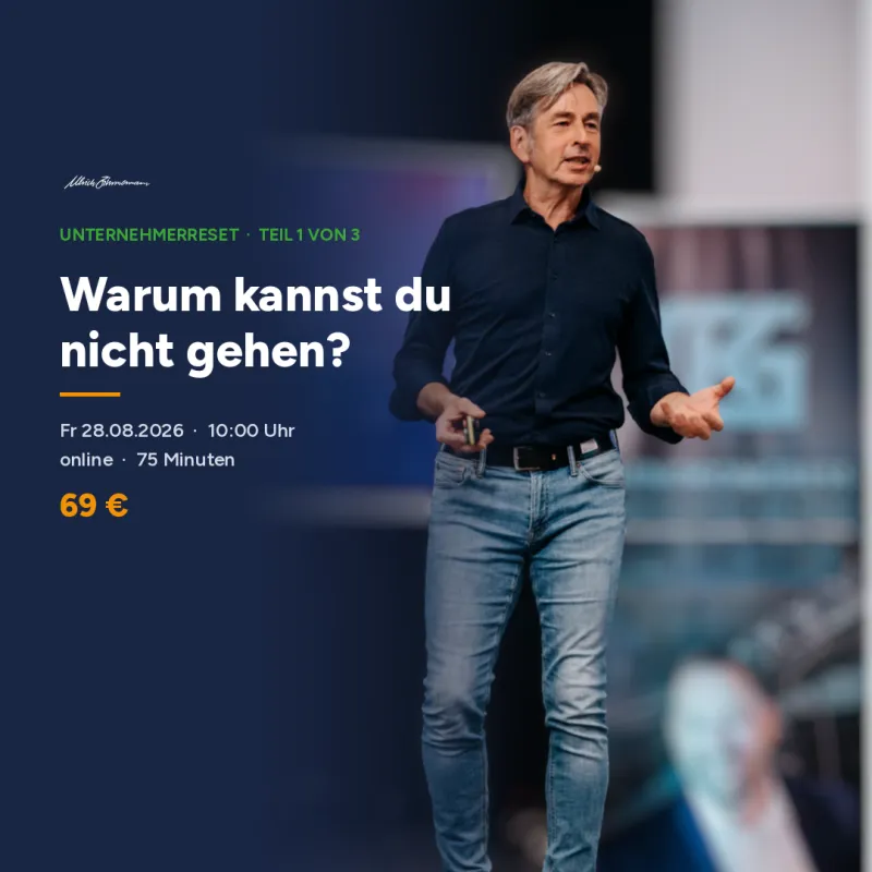 UnternehmerReset Webinar 1. Warum kannst du nicht gehen? 28.08.2026
