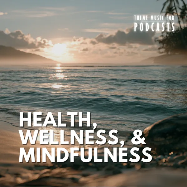 Health, Wellness, & Mindfulness