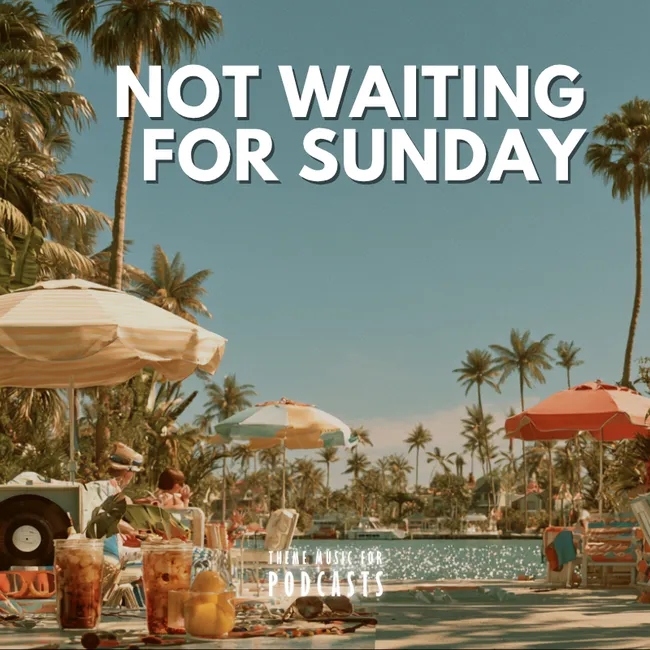 Not Waiting For Sunday