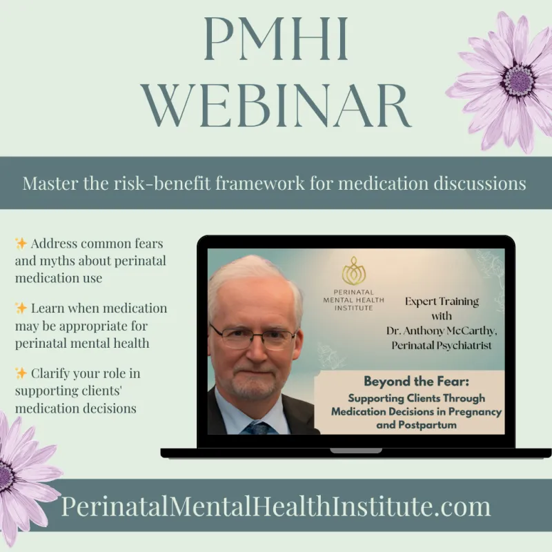 Beyond the Fear: Supporting Clients Through Medication Decisions in Pregnancy and Postpartum