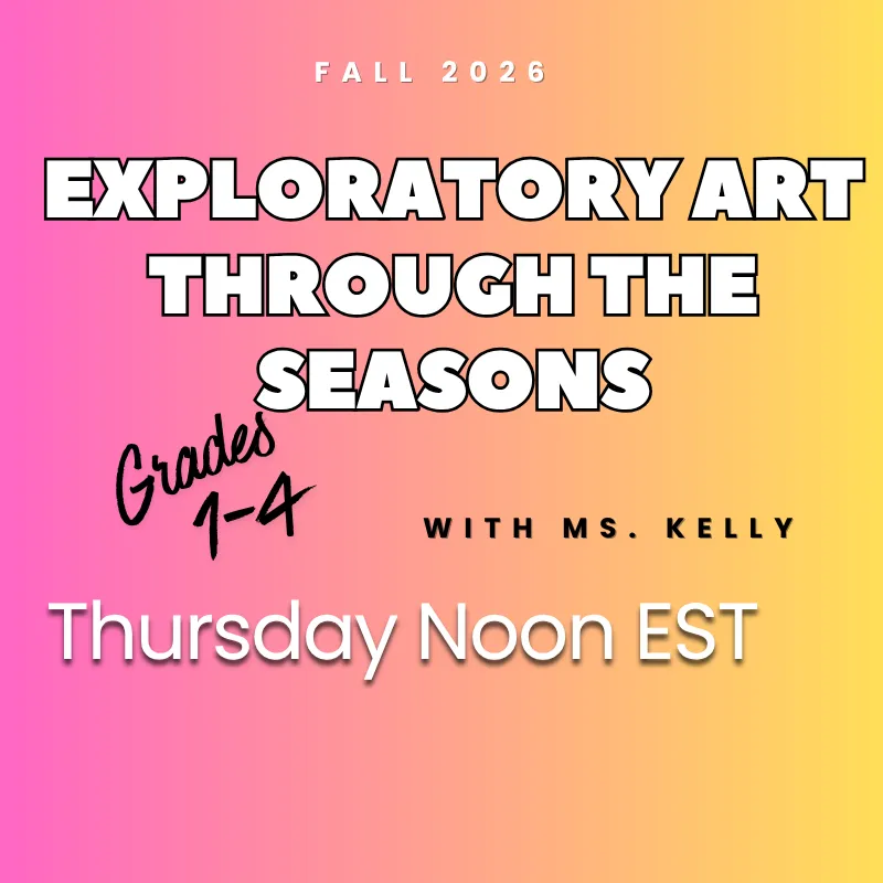 Exploratory Art through the Seasons with Ms. Kelly