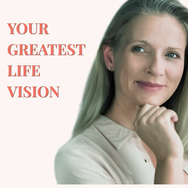 Your Greatest Life Vision