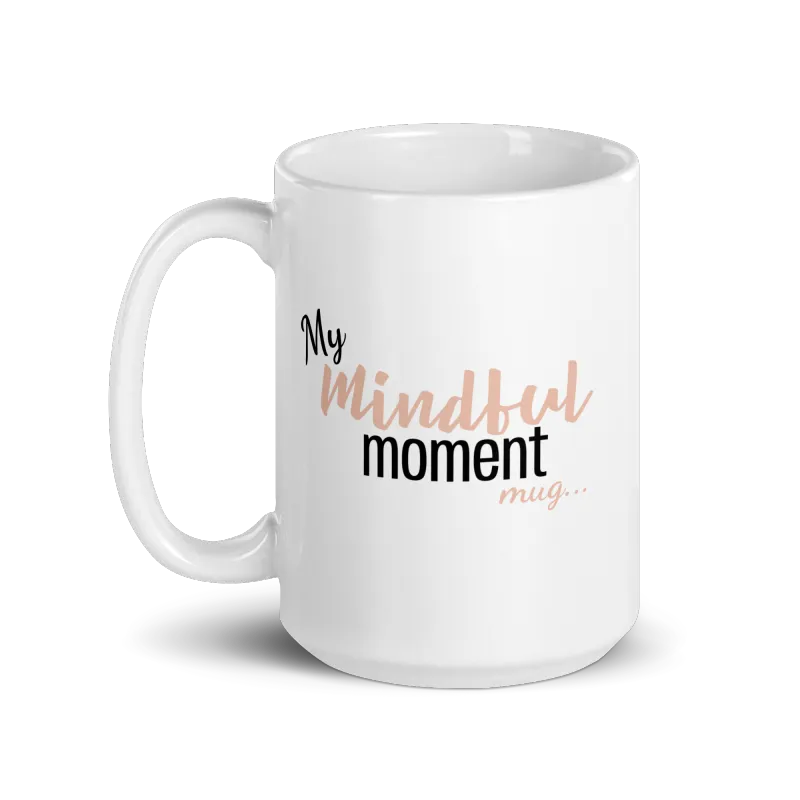 Mindful Moment Mug (15 oz)