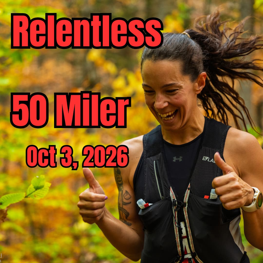 Relentless - 50 Miler - Oct 3, 2026 - early bird