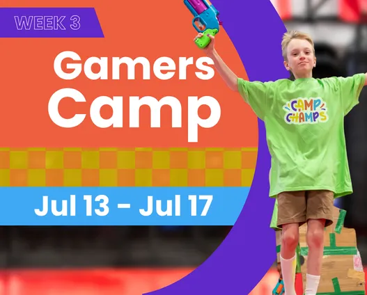 Week 3 | Gamers Camp | July 13 - July 17