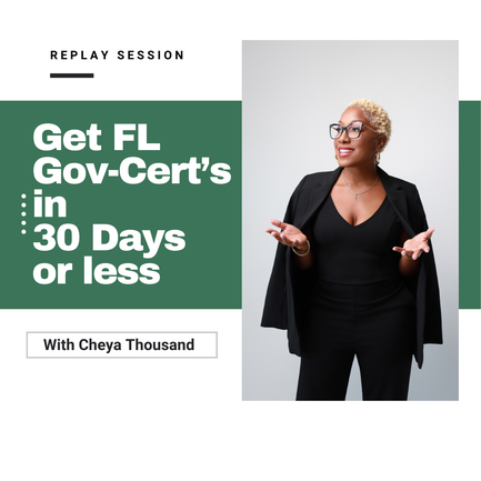 Get FL Gov-Cert's in 30 Days w/Cheya Thousand