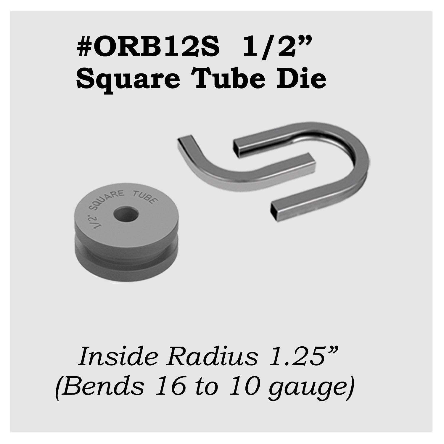 #ORB12S - 1/2" Square Tubing Die