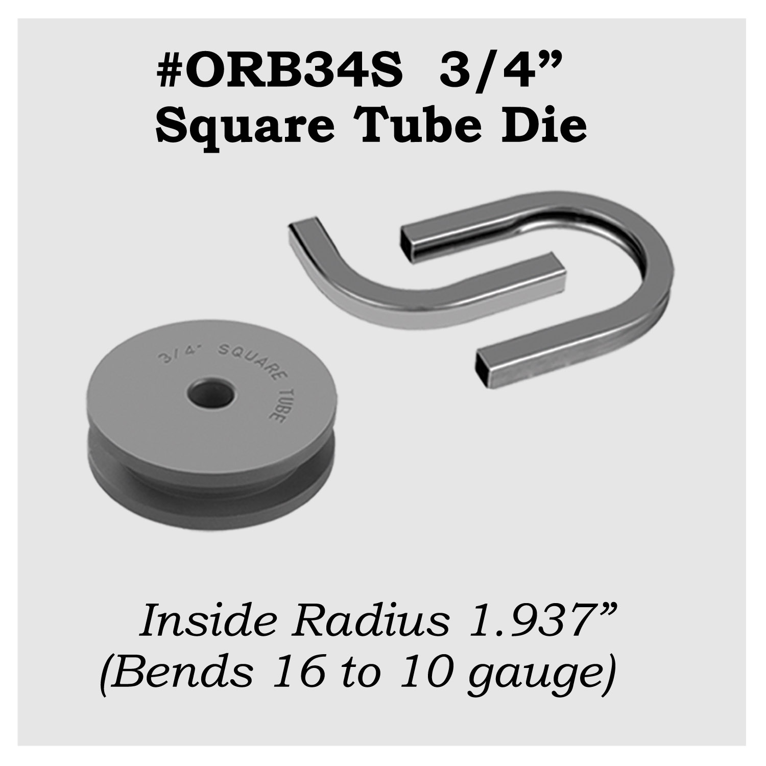 #ORB34S - 3/4" Square Tubing Die