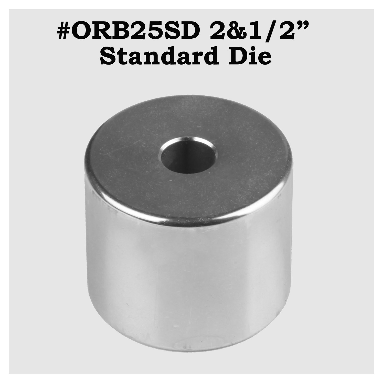 #ORB25SD - 2-1/2" Standard Die
