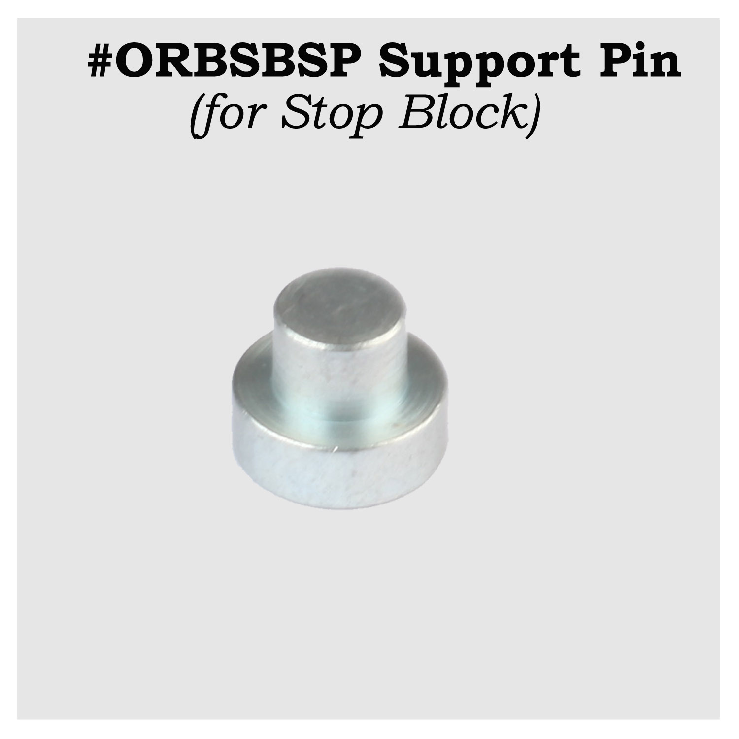 #ORBSBSP - Stop Block Support Pin