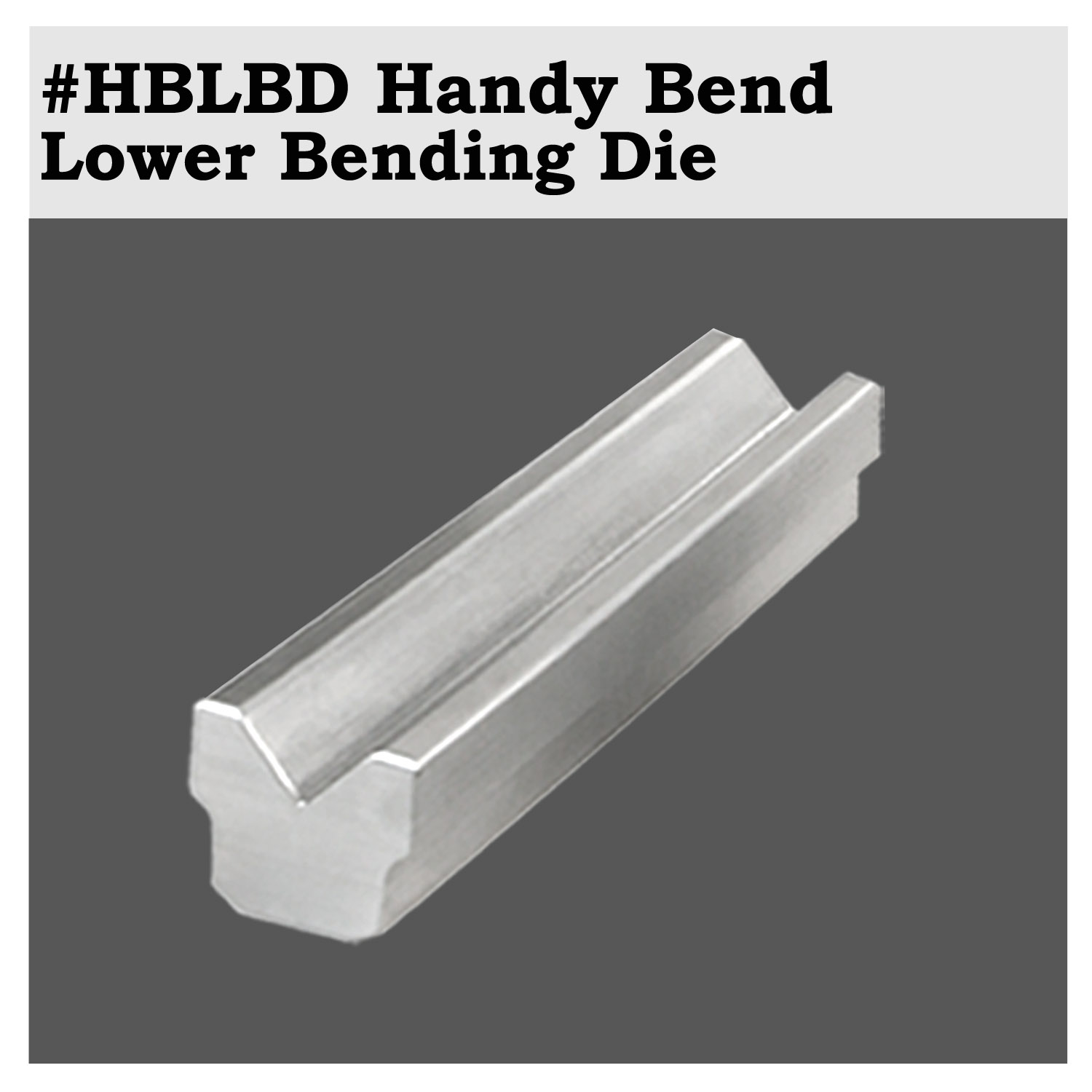 #HBLBD - Handy Bend Lower V-Die