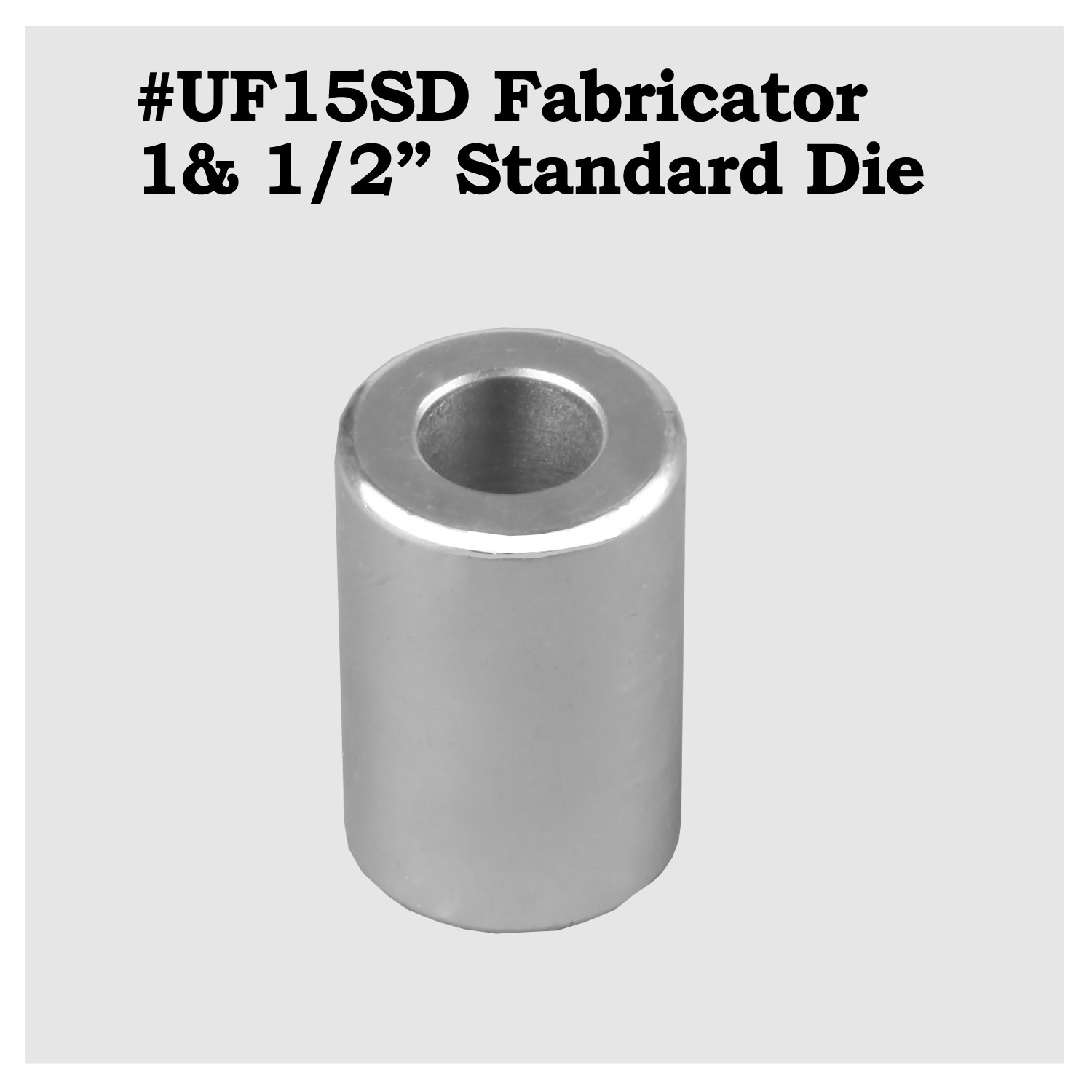 #UF15SD - 1-1/2" Standard Die