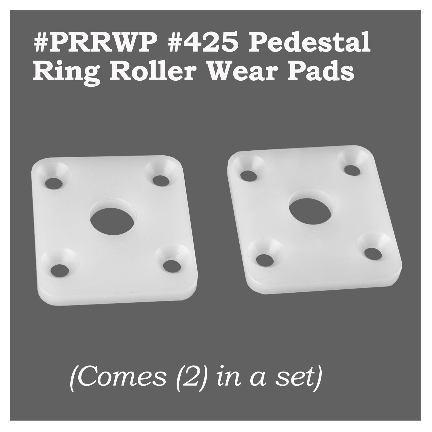 #PRRWP - #425 Ring Roller Wear Pads