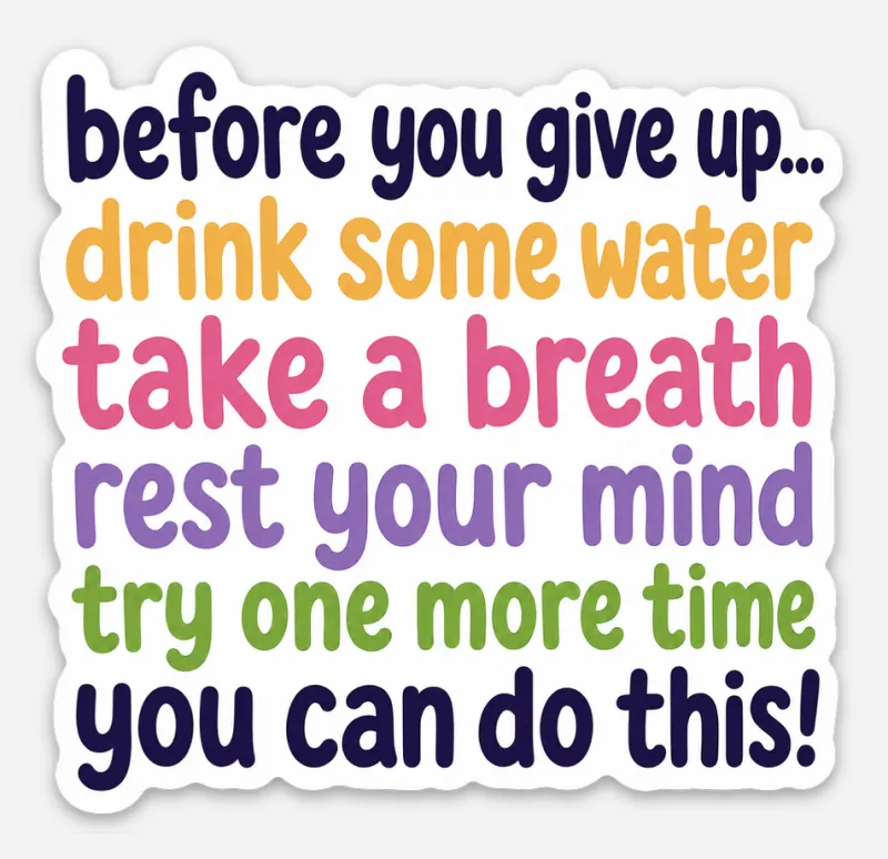 Before You Give Up, Try One More Time Vinyl Sticker