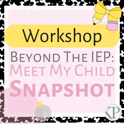 Workshop - Beyond the IEP: Meet My Child
