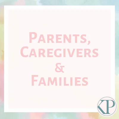 Parents, Caregivers & Families