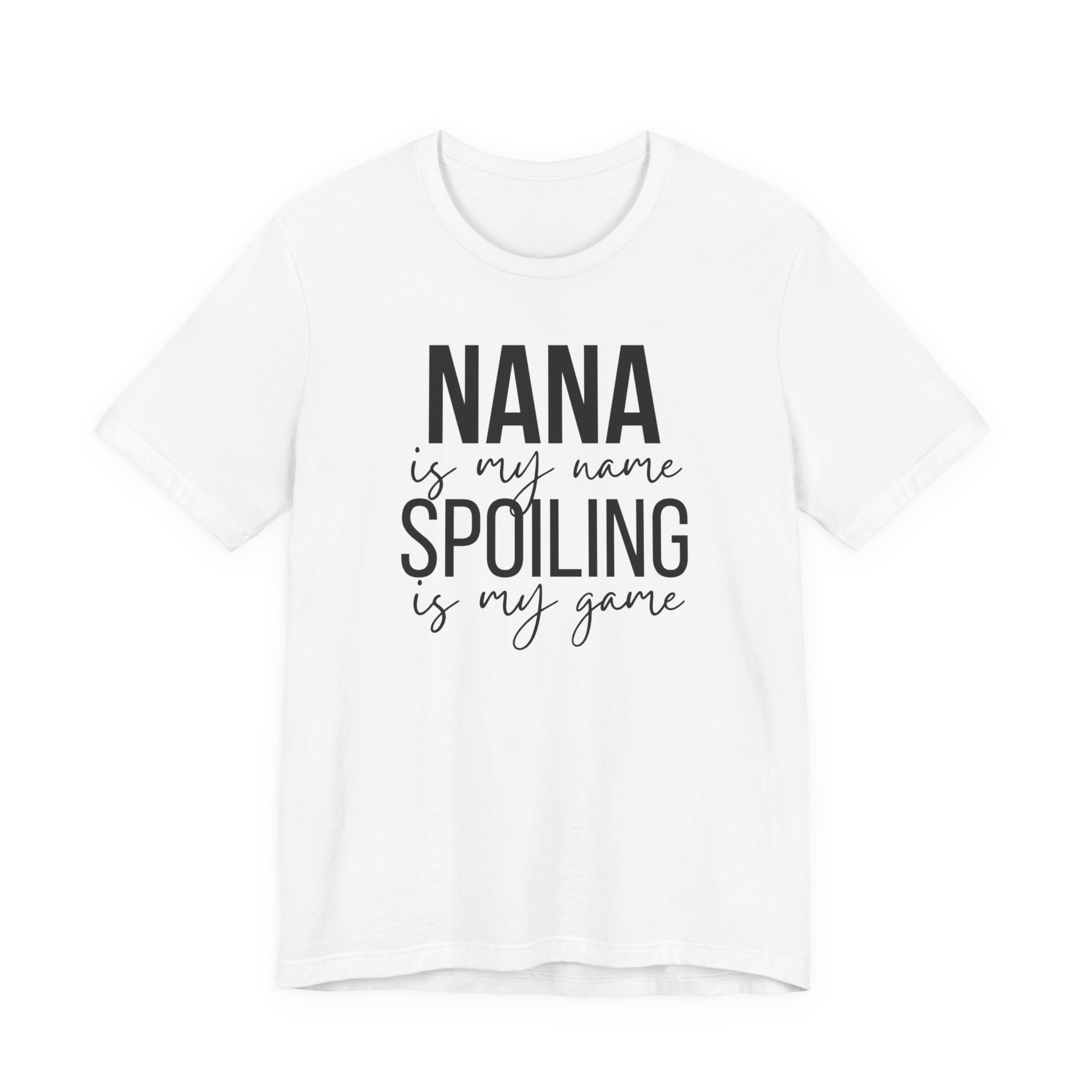 Nana is My Name Spoiling is My Game Shirt