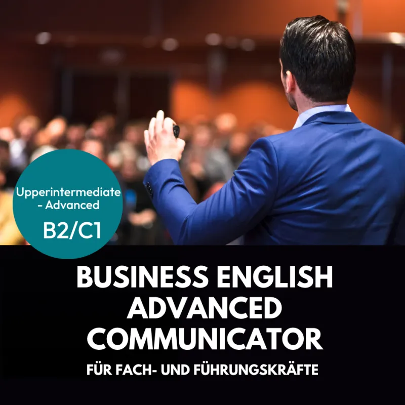 Business English Advanced Communicator - 8 Wochen Training
