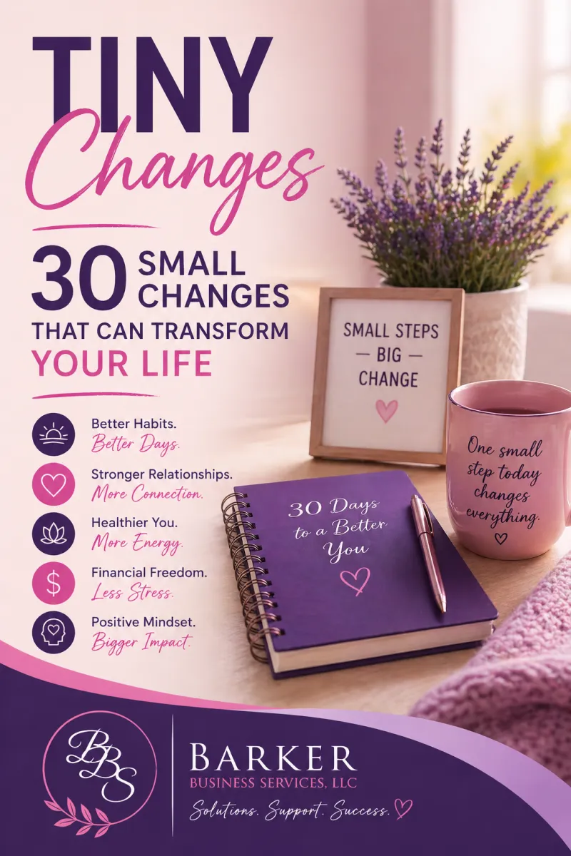 Tiny Changes: 30 Small Changes That Can Transform Your Life