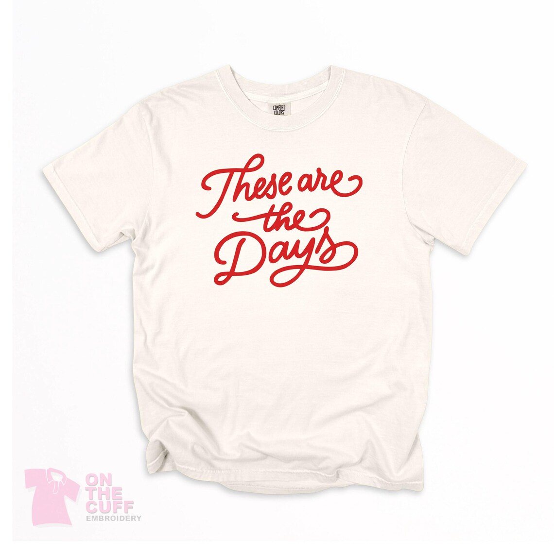 These are the Days Tee | Mom Life Tee