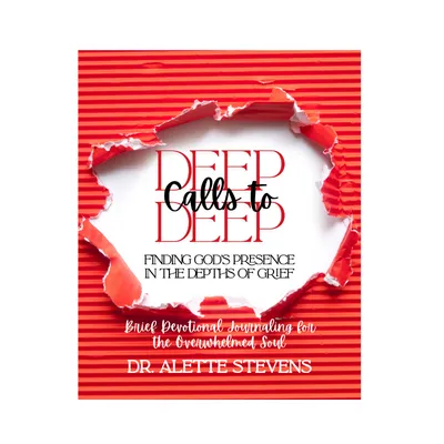 Deep Calls to Deep: Finding God's Presence in the Depths of Grief