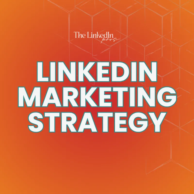 LinkedIn Marketing Strategy