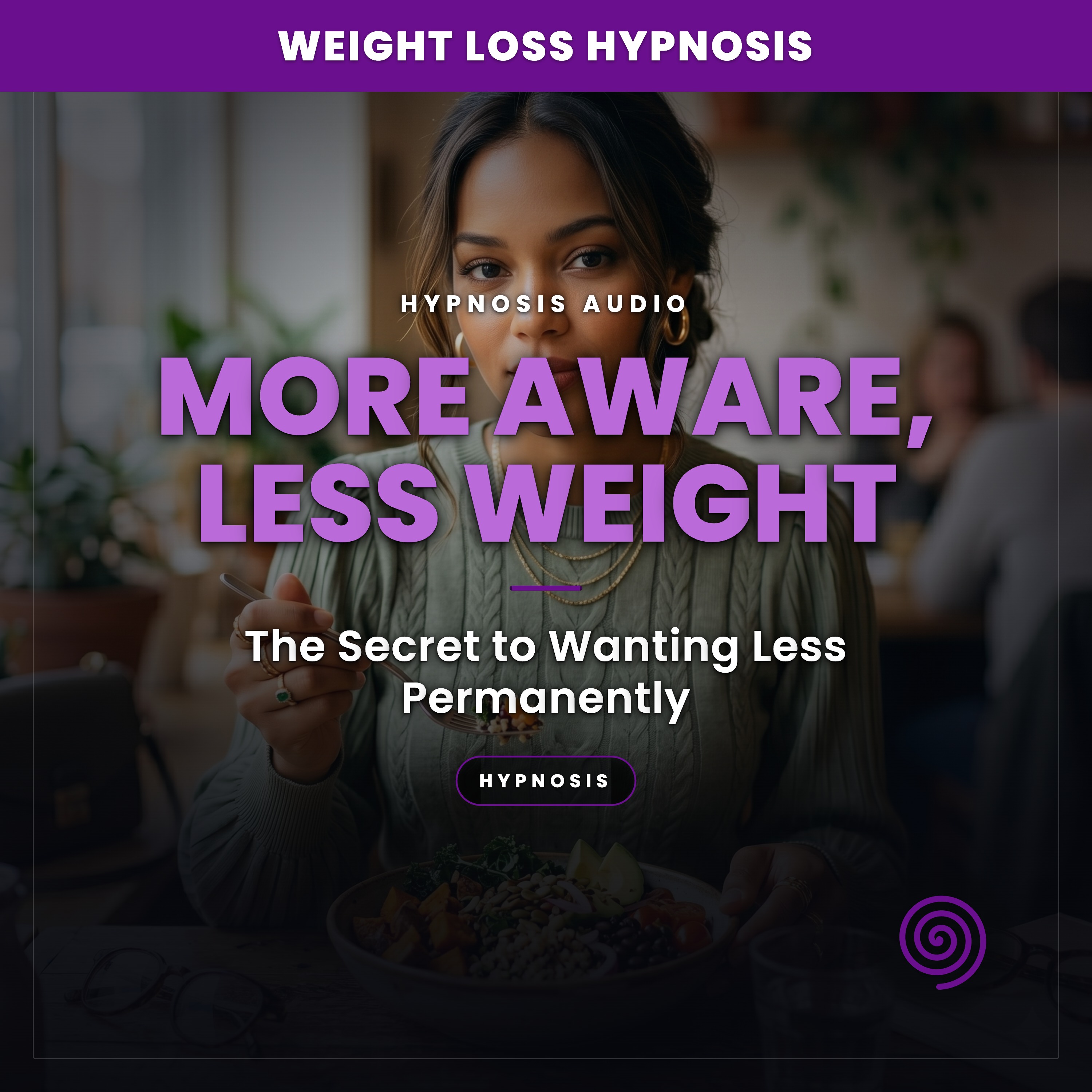More Aware, Less Weight