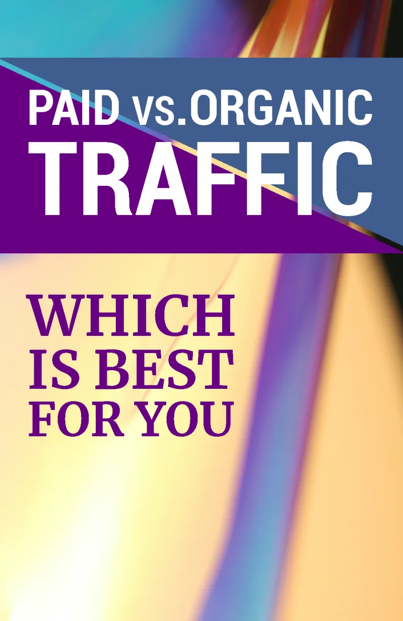 Paid vs Organic Traffic — Which Is Best for You