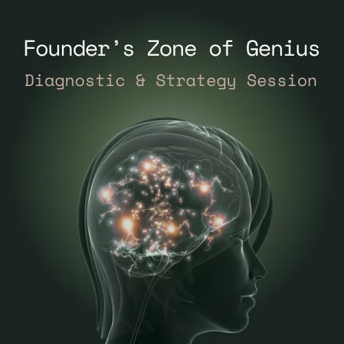 Founder's Zone of Genius - Diagnostic & Strategy Session