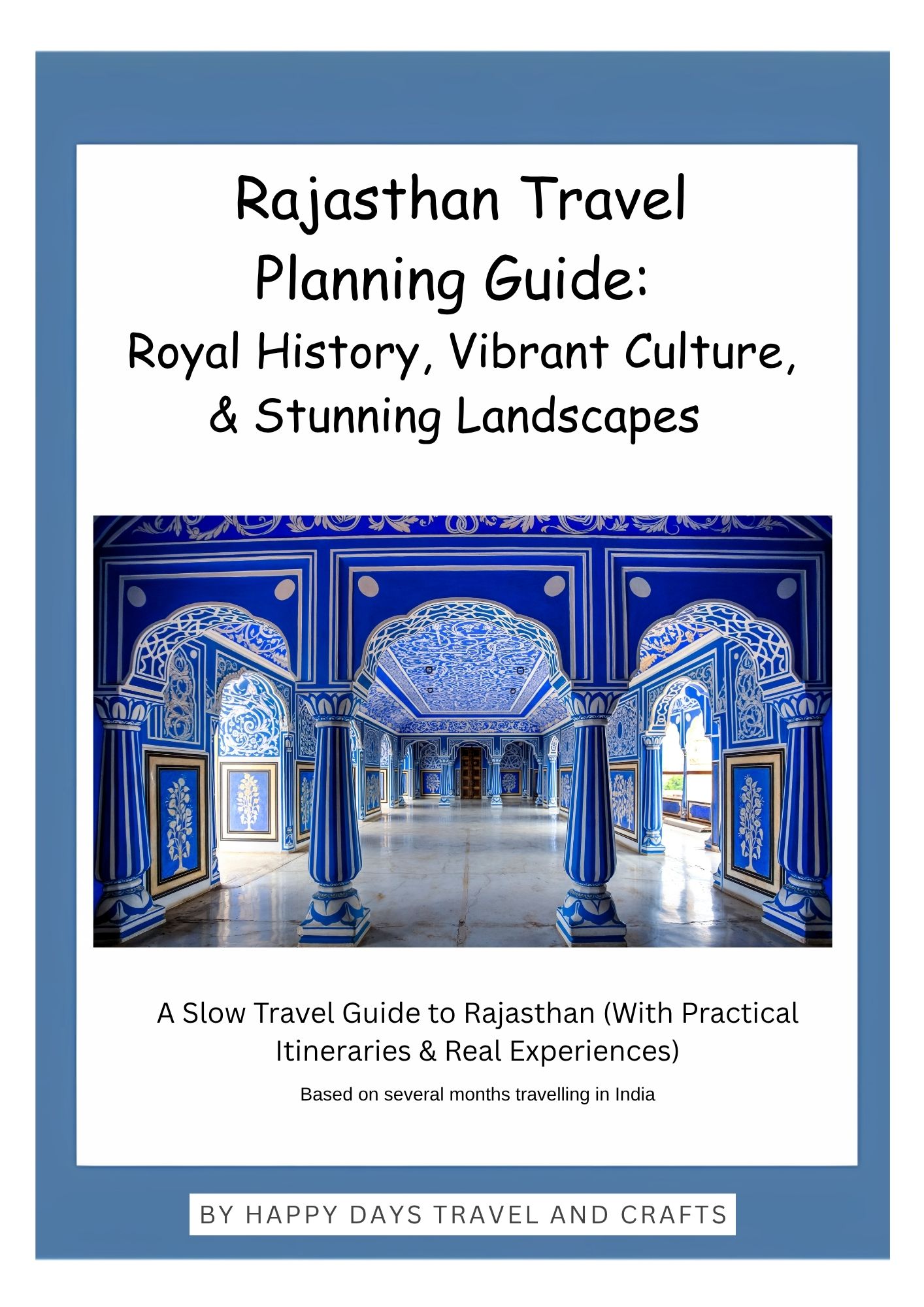 Rajasthan Travel Planning Guide: A Slow Travel Guide to Rajasthan (With Practical Itineraries & Real Experiences)