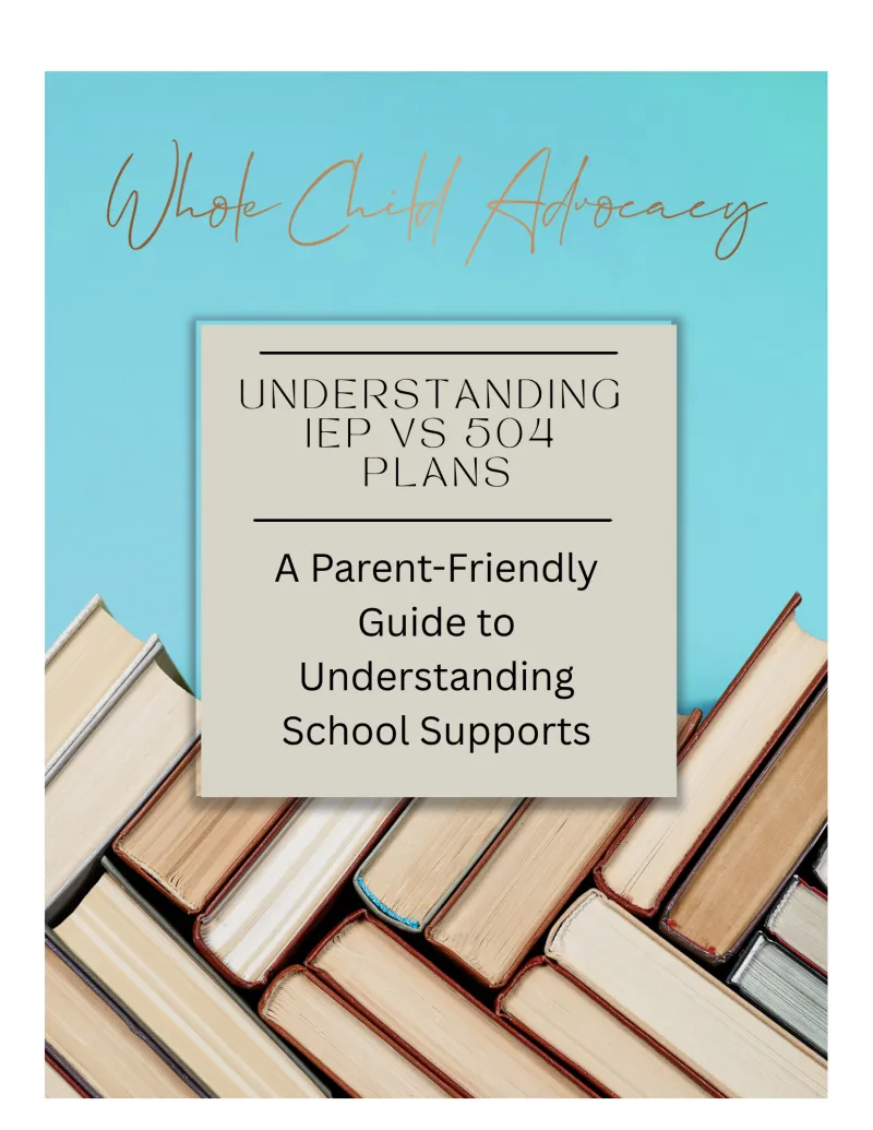 Understanding IEP vs. 504 Plans: A Parent-Friendly Guide to School Supports