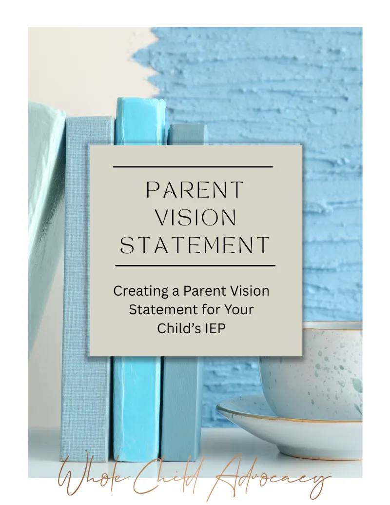Parent Vision Statement Guide: Creating a Meaningful Vision for Your Child’s IEP