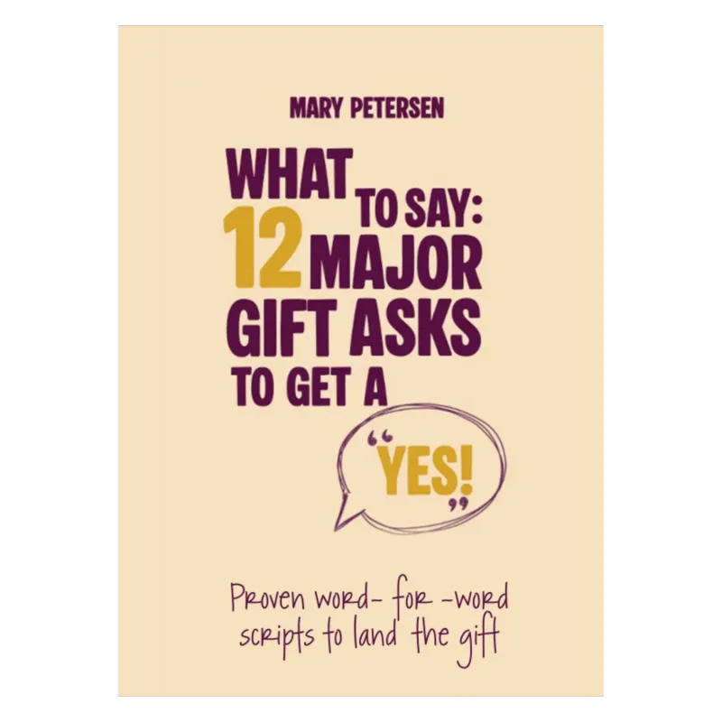 What to Say: 12 Major Gift Asks to Get a YES