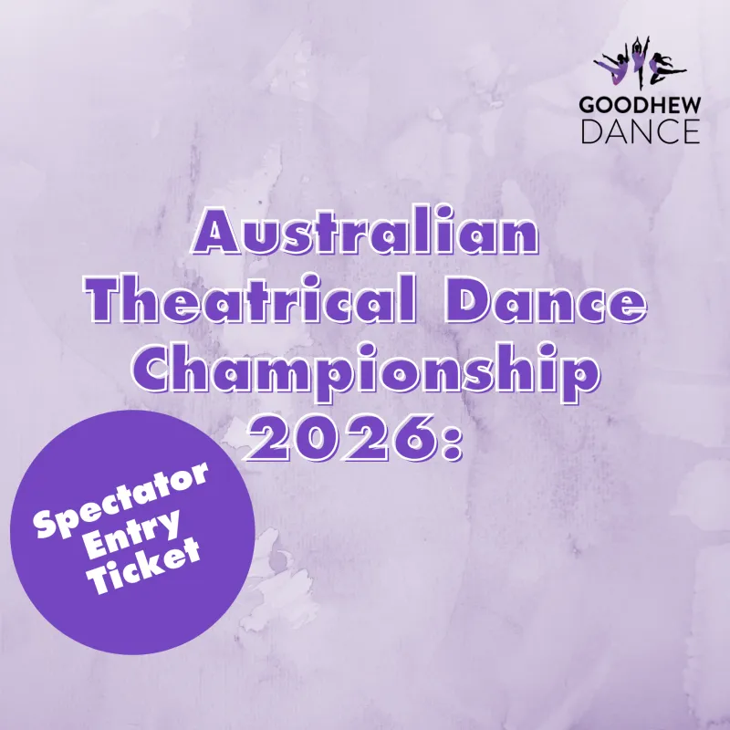 Australian Theatrical Dance Championship 2026: Spectator Entry Ticket