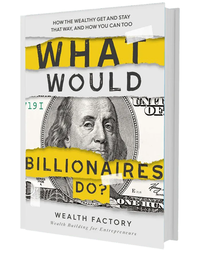 What Would Billionaires Do? — the Wealth Factory book