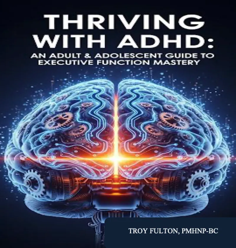 Thriving with ADHD: An Adult & Adolescent Guide to Executive Function Mastery