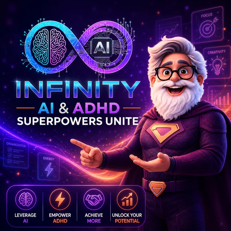 INFINITY | AI + ADHD Superpowers Unite™ REPLAY