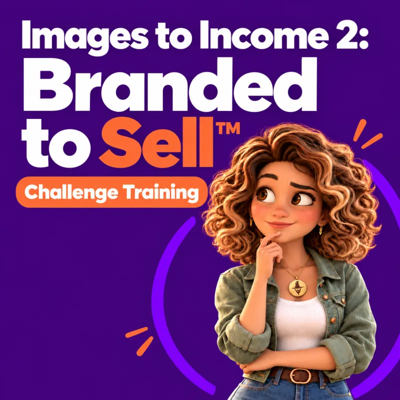 Images to Income 2: Branded to Sell™ Challenge Training