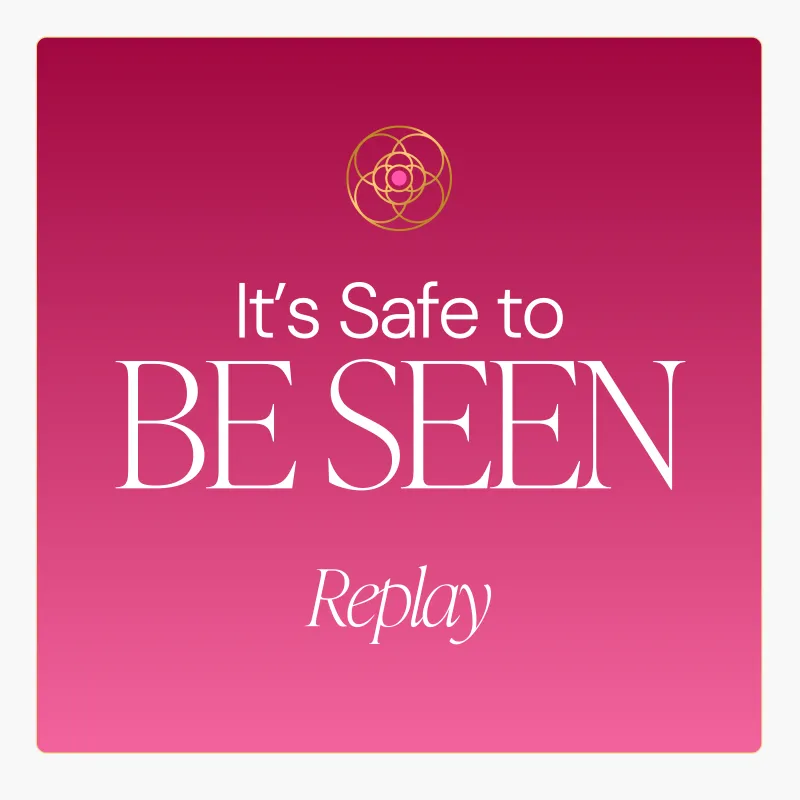 It’s Safe To Be Seen
