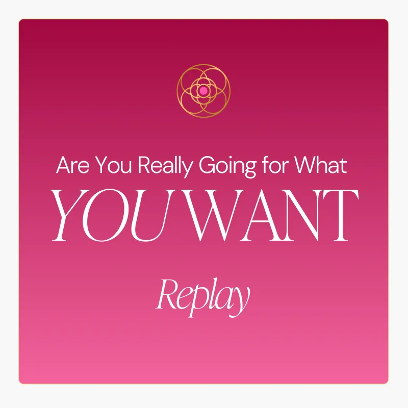 Are You Really Going For What You Want?