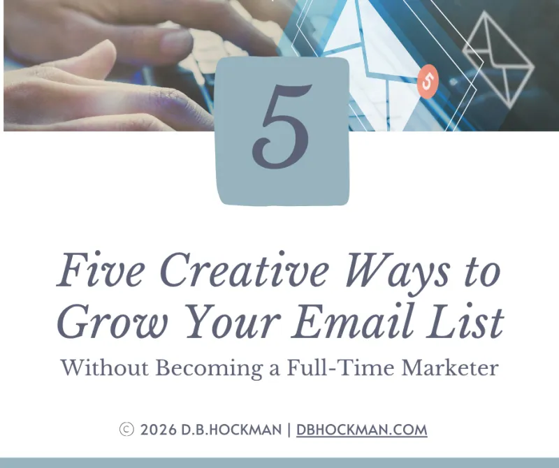 5 Creative Ways to Grow Your Email List (Without Becoming a Full‑Time Marketer)