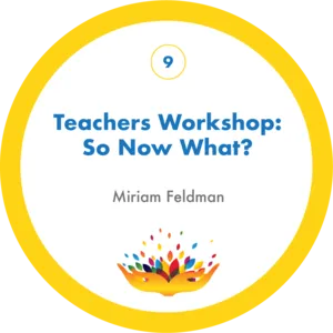 Teachers Workshop: So Now What? with Rebbetzin Miriam Feldman