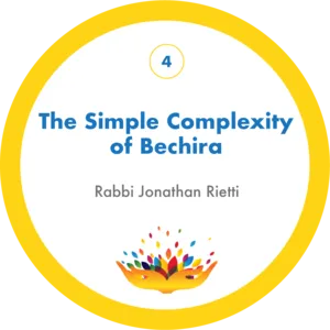 The Simple Complexity of Bechira with Rabbi Jonathan Rietti