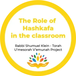 1. The Role of Hashkafa in the Classroom
