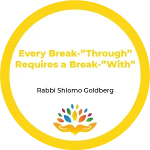 6. Every Break-”Through” Requires a Break-”With”